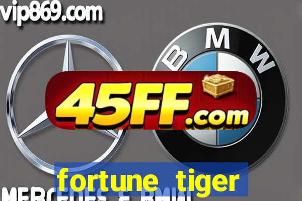 fortune tiger minimo 1 real